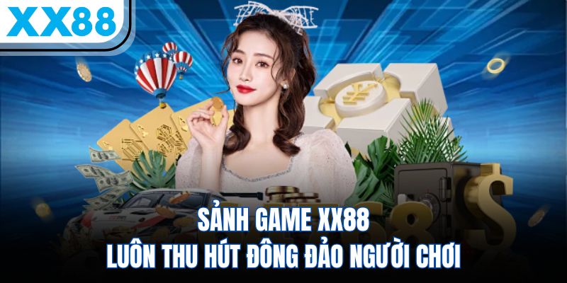 Sảnh Game XX88 luôn thu hút đông đảo người chơi